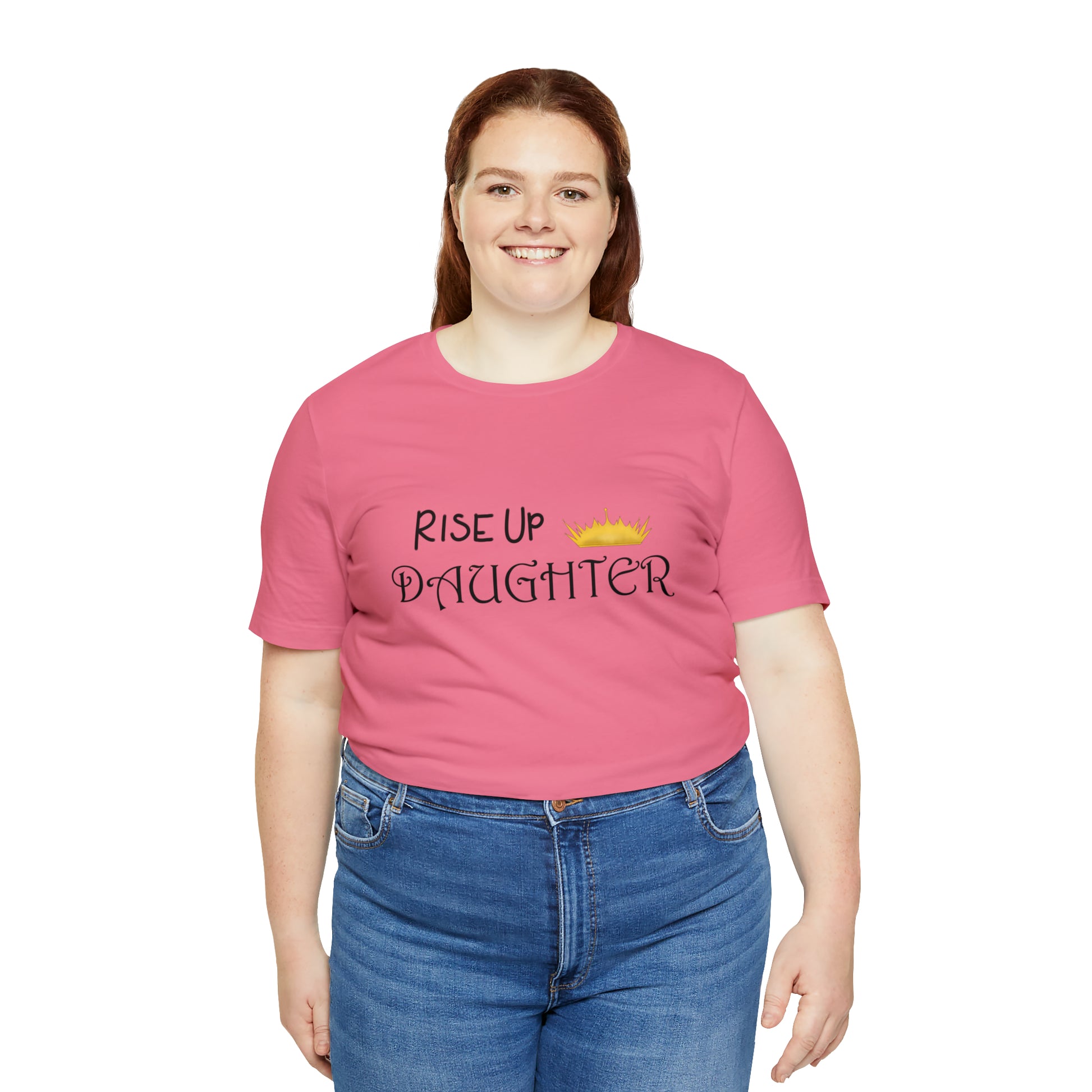 Rise Up Daughter Christian Unisex Tee