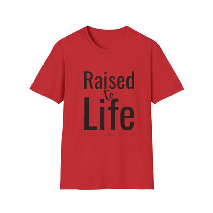 Raised to Life Christian Tee - Easter Fashion - Unisex Softstyle T-Shirt