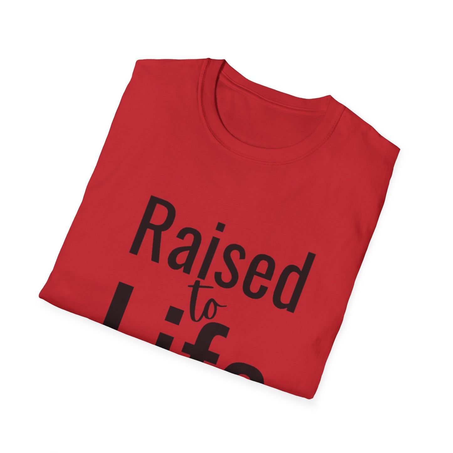 Raised to Life Christian Tee - Easter Fashion - Unisex Softstyle T-Shirt