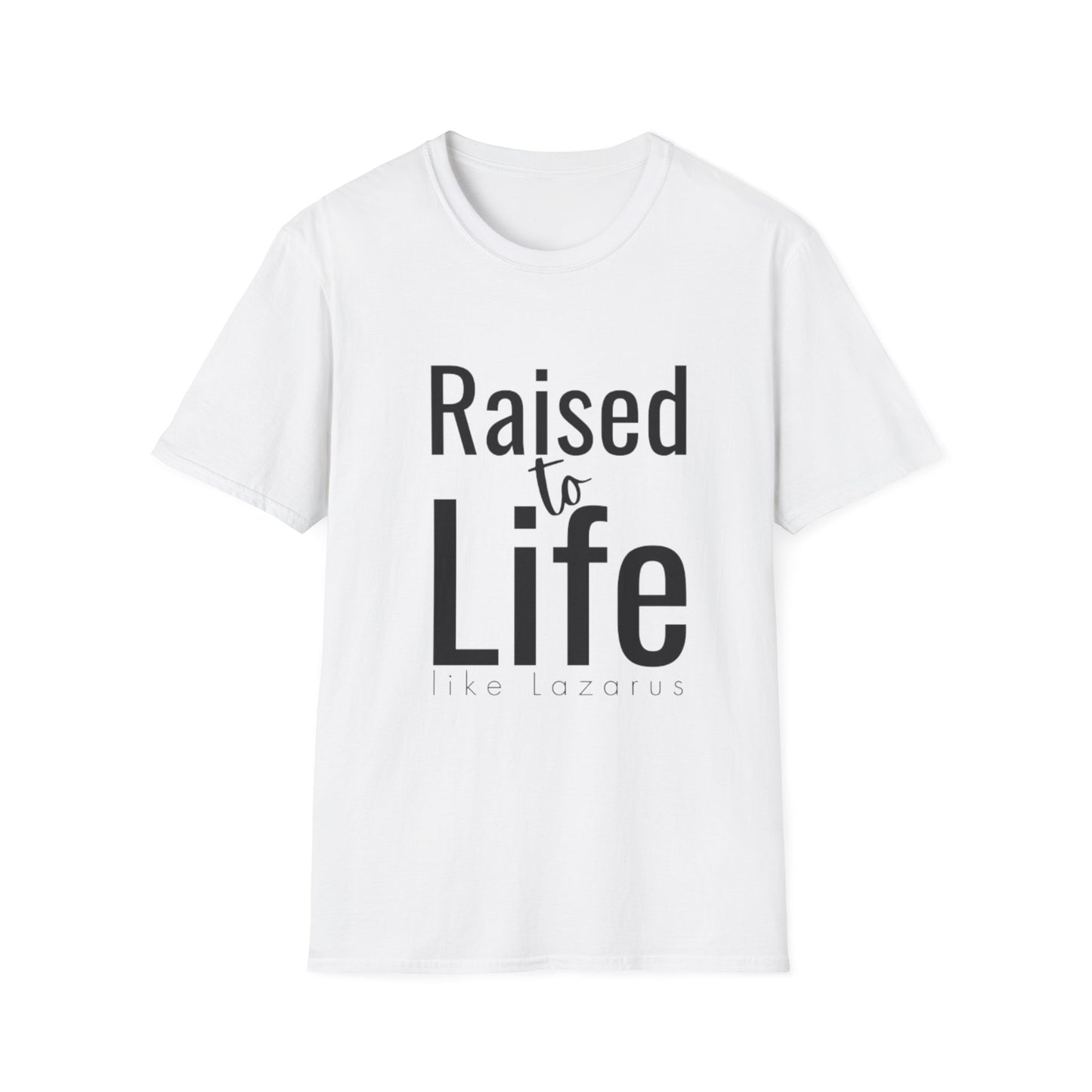 Raised to Life Christian Tee - Easter Fashion - Unisex Softstyle T-Shirt