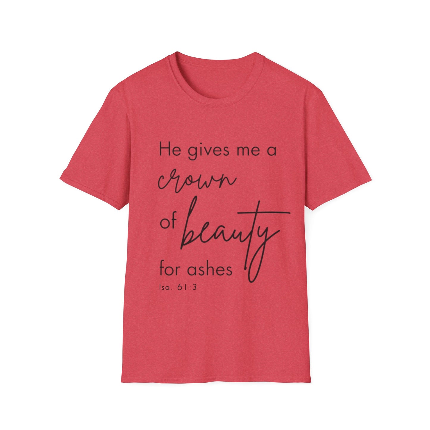 Beauty for Ashes Christian Tee Isaiah 61 Unisex Softstyle T-Shirt