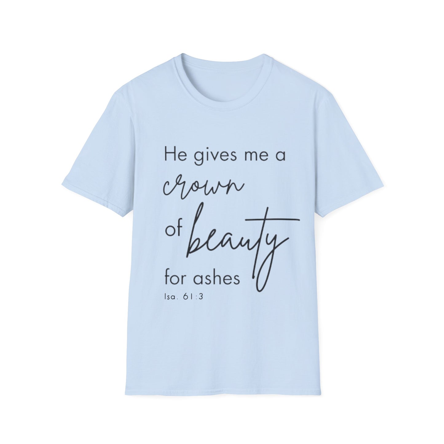 Beauty for Ashes Christian Tee Isaiah 61 Unisex Softstyle T-Shirt